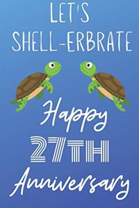 Let's Shell-erbrate Happy 27th Anniversary