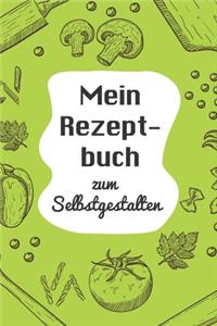 Mein Rezeptbuch zum Selbstgestalten