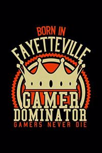 Born in Fayetteville Gamer Dominator