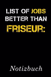 List Of Jobs Better Than Friseur Notizbuch
