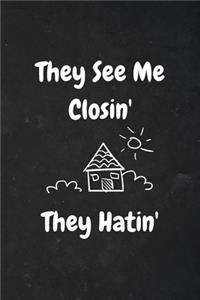 They See Me Closin' They Hatin'