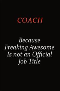 Coach Because Freaking Awesome Is Not An Official Job Title