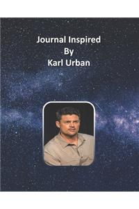 Journal Inspired by Karl Urban
