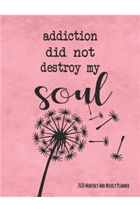 Addiction Did Not Destroy My Soul