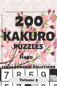 Kakuro Puzzles: 200 Hard and Extremely Hard Japanese Cross sums Logic Games and Solutions for Adults and Seniors. Large Print Multiple Grids (Sum Puzzle Series Vol 