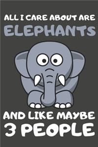 All I Care About Are Elephants And Like Maybe 3 People