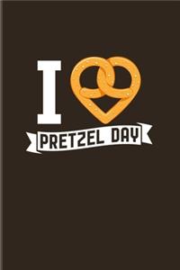 I Love Pretzel Day