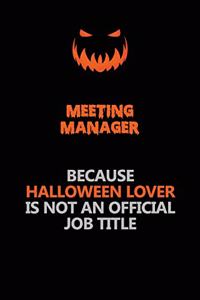 Meeting Manager Because Halloween Lover Is Not An Official Job Title