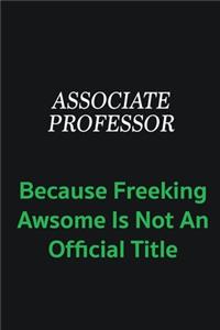 Associate Professor because freeking awsome is not an official title
