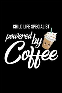 Child Life Specialist Powered by Coffee