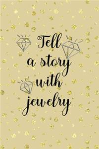 Tell A Story With Jewelry