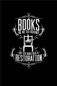 Books are not old fashioned restoration