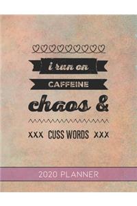I Run On Caffeine Chaos & Cuss Words