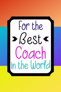 For the Best Coach in the World