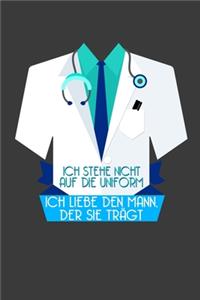 Ich stehe nicht auf die Uniform. Ich liebe den Mann, der sie trägt