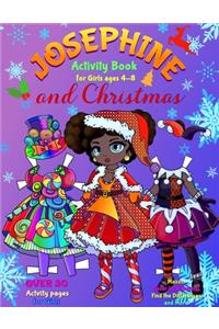 JOSEPHINE and CHRISTMAS: Activity Book for Girls ages 4-8: Paper Doll with the Dresses, Mazes, Color by Numbers, Match the Picture, Find the Differences, Trace, Find the Wor