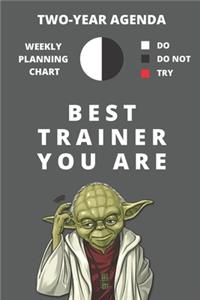 2020 & 2021 Two-Year Weekly Planner For Best Trainer Gift - Funny Yoda Quote Appointment Book - Two Year Agenda Notebook For Personal Coaches