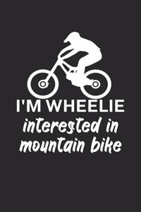 Im wheelie interested in mountain bike