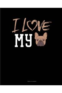 I Love My French Bulldog