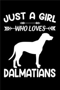 Just A Girl Who Loves DALMATIANS