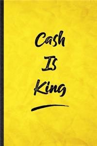 Cash Is King