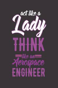 ACT Like a Lady Think Like an Aerospace Engineer