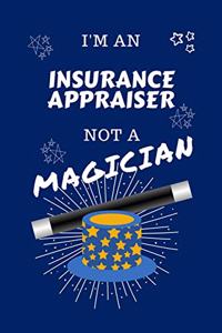 I'm An Insurance Appraiser Not A Magician
