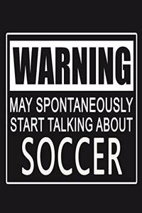 Warning - May Spontaneously Start Talking About Soccer