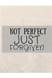 Not Perfect Just Forgiven