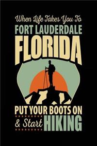 When Life Takes You To Fort Lauderdale Florida Put Your Boots On & Start Hiking