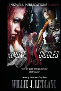 Smoke Vs. Giggles