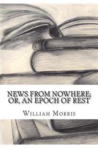 News from Nowhere; Or, An Epoch of Rest