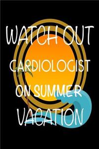 Watch Out Cardiologist On Summer Vacation