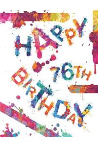 Happy 76th Birthday: Cool Book to Use as Notebook, Personal Journal or Diary...105 Lined Pages, Birthday Gifts for 76 Year Old Women or Men, Mom or Dad, Grandma or Grandpa, Best Friend, Book Size 8 1/2 X 11