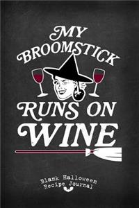 My Broomstick Runs on Wine Blank Halloween Recipe Journal