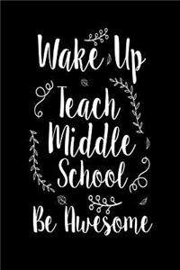 Wake Up Teach Middle School Be Awesome