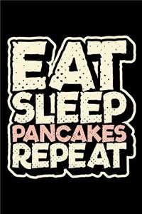 Eat Sleep Pancakes Repeat