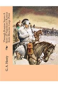 Through Russian Snows A Story of Napoleon's Retreat from Moscow