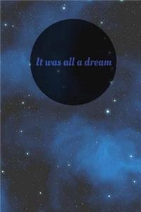 It Was All A Dream
