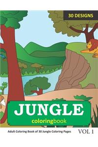 Jungle Coloring Book: 30 Coloring Pages of Jungle Designs in Coloring Book for Adults (Vol 1)