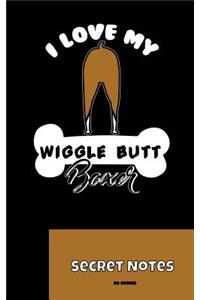 I Love My Wiggle Butt Boxer - Secret Notes