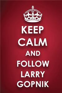 Keep Calm And Follow Larry Gopnik