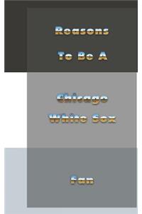 Reasons to Be a Chicago White Sox Fan