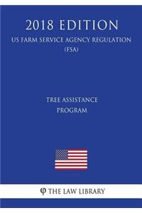 Tree Assistance Program (Us Farm Service Agency Regulation) (Fsa) (2018 Edition)