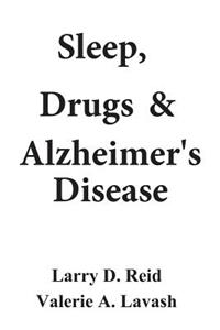 Sleep, Drugs & Alzheimer's Disease