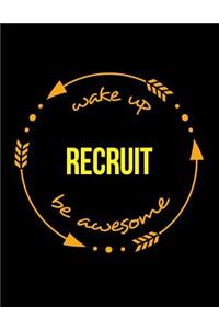 Wake Up Recruit Be Awesome Gift Notebook for Recruitment Consultant, Wide Ruled Journal
