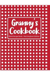 Granny's Cookbook Blank Recipe Book Red Gingham Edition