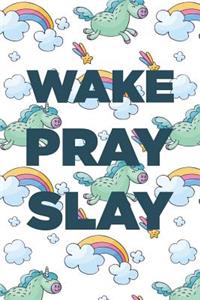 Wake Pray Slay