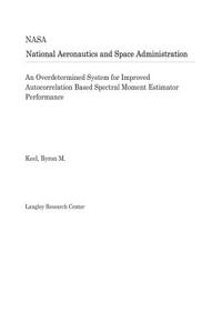 An Overdetermined System for Improved Autocorrelation Based Spectral Moment Estimator Performance
