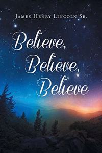 Believe Believe Believe